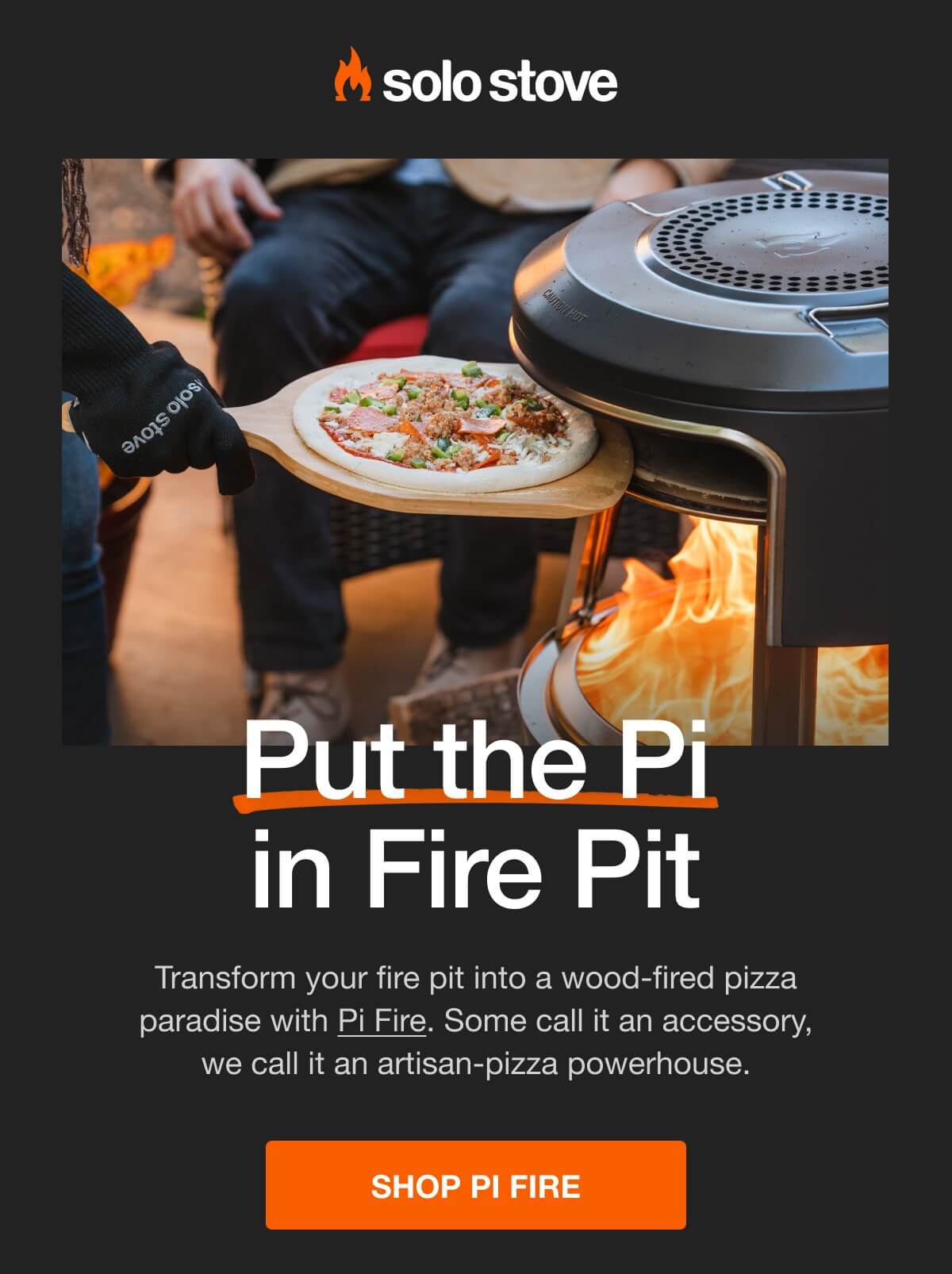 Put the Pi in the Fire Pit. Shop Pi Fire
