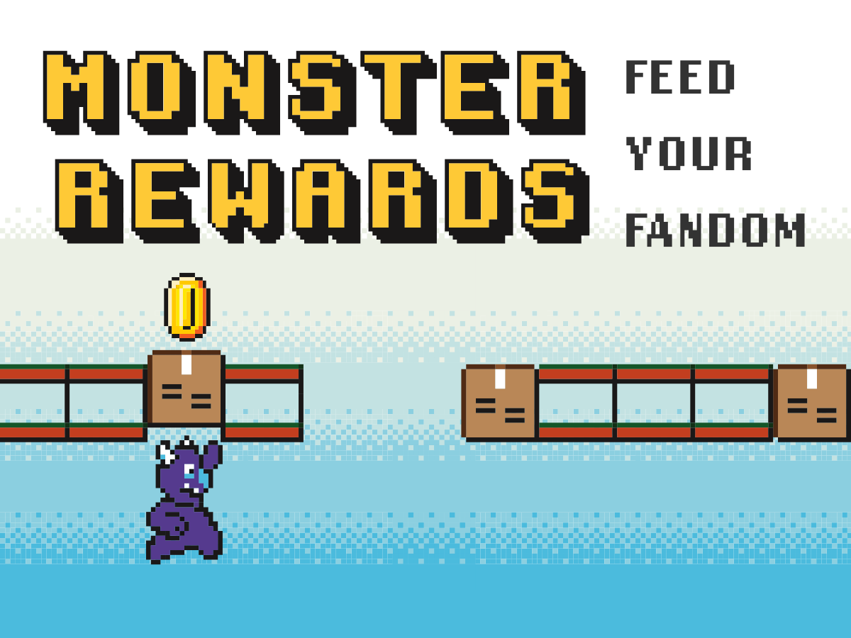 Monster Rewards Feed Your Fandom